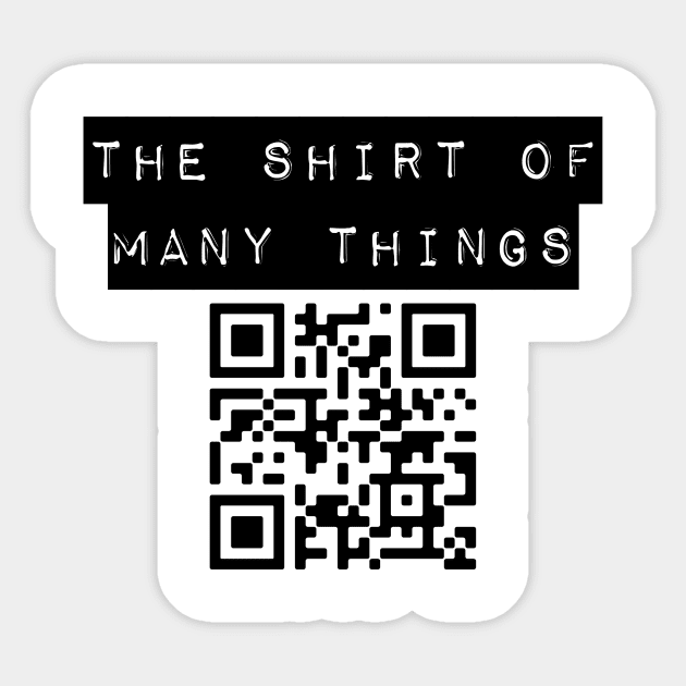 The Shirt of Many Things front Sticker by Rich McRae